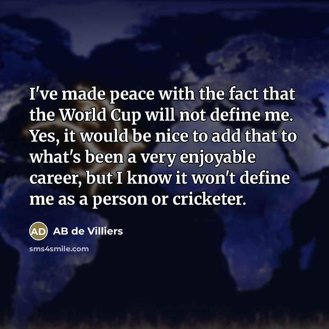 “I've made peace with the fact that the World Cup…” quote by AB de Villiers