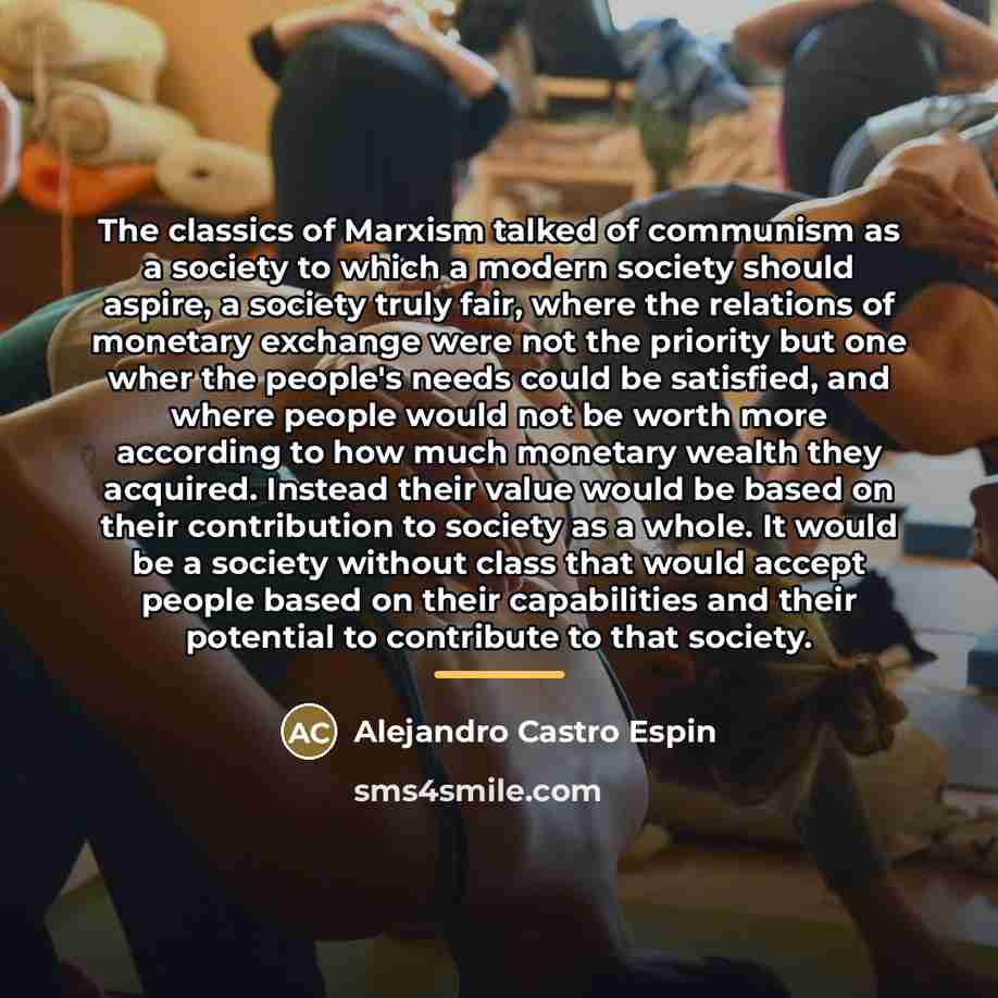 “The classics of Marxism talked of communism as a society…” quote by Alejandro Castro Espin