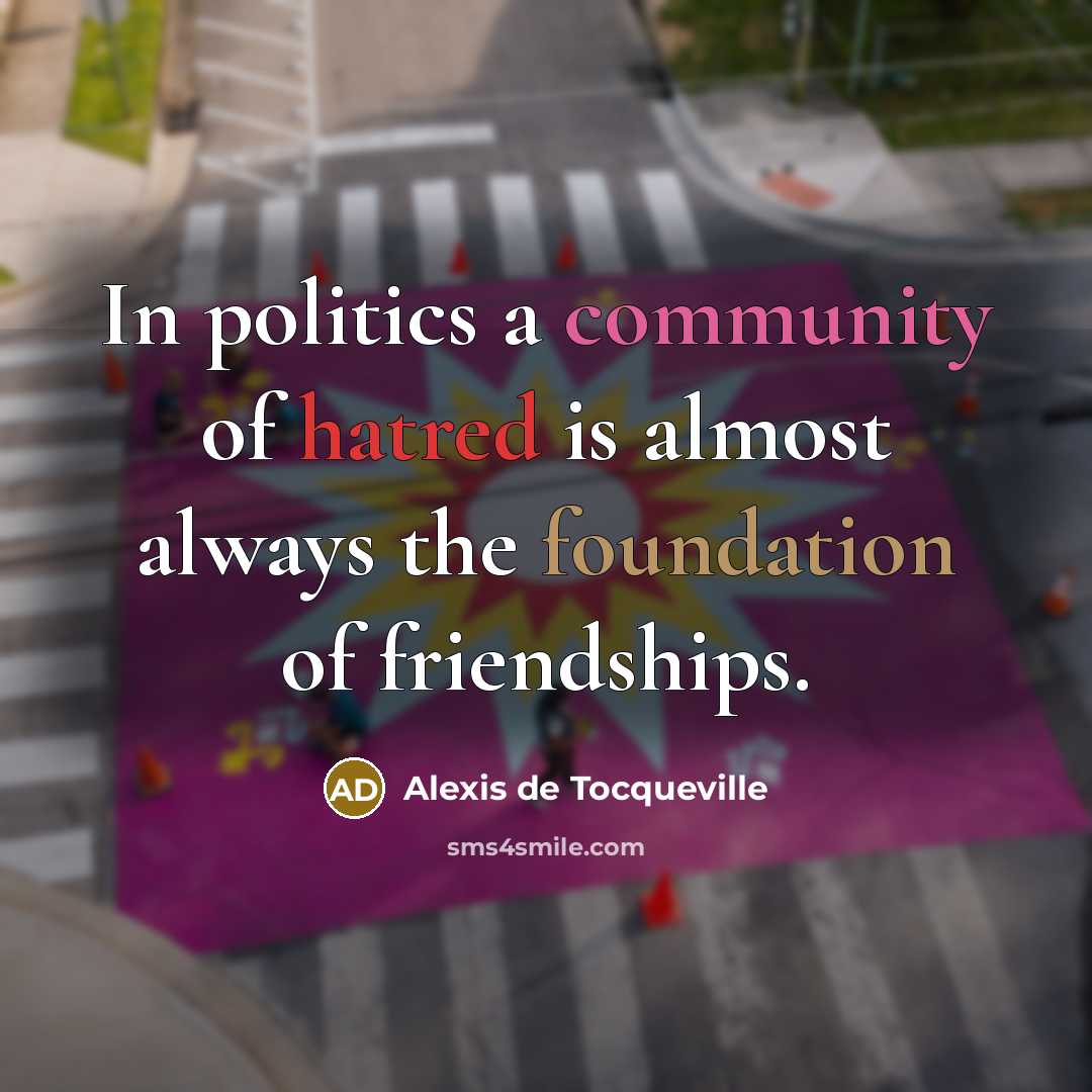 “In politics a community of hatred is almost always the…” quote by Alexis de Tocqueville