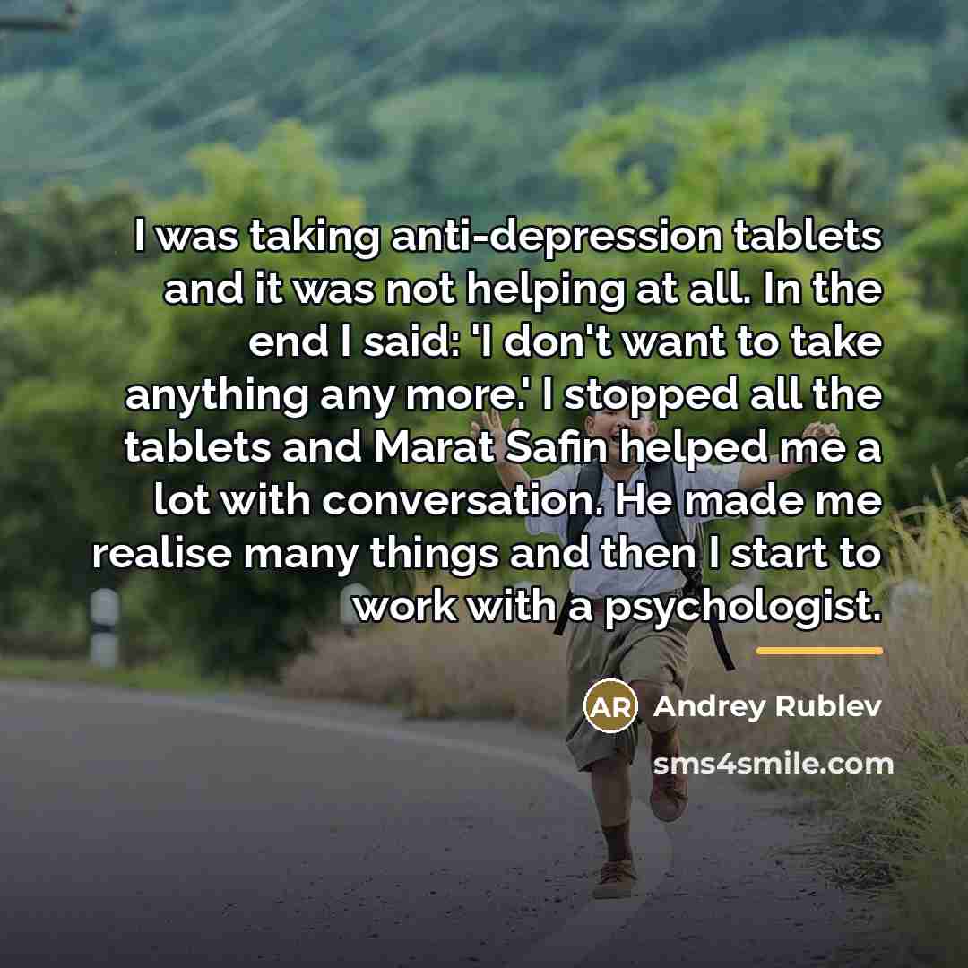 “I was taking anti-depression tablets and it was not helping…” quote by Andrey Rublev