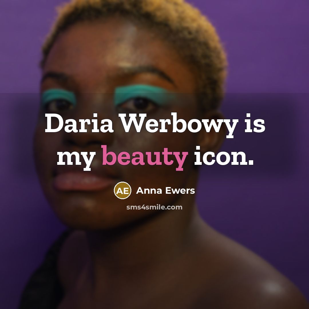 “Daria Werbowy is my beauty icon.…” quote by Anna Ewers