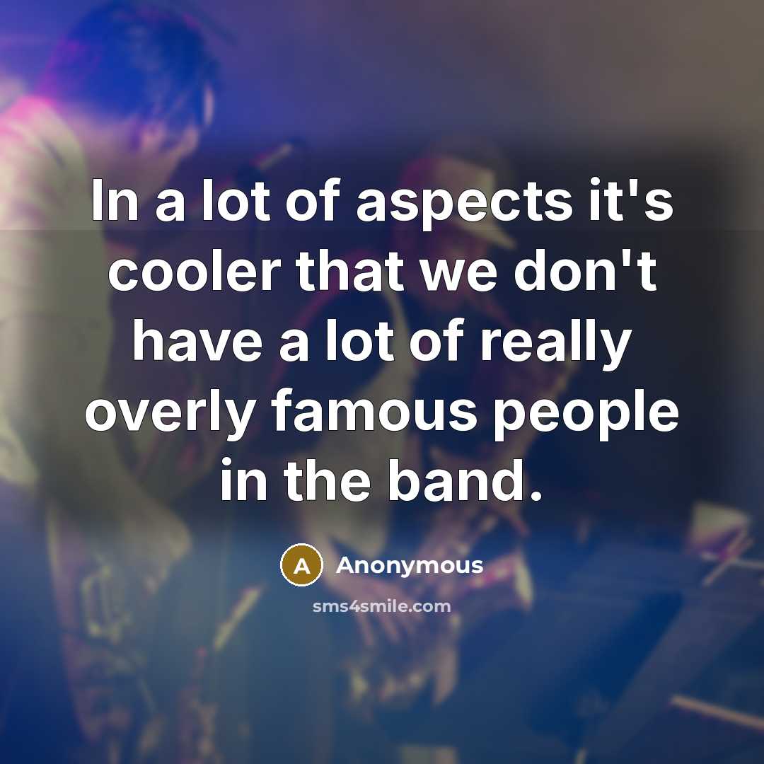 “In a lot of aspects it's cooler that we don't…” quote by Anonymous