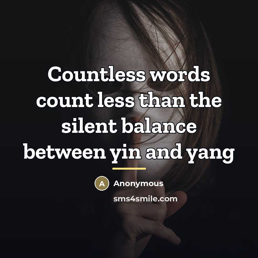 “Countless words count less than the silent balance between yin…” quote by Anonymous