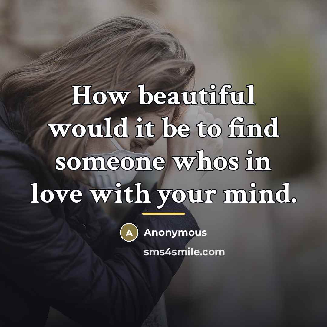 “How beautiful would it be to find someone whos in…” quote by Anonymous