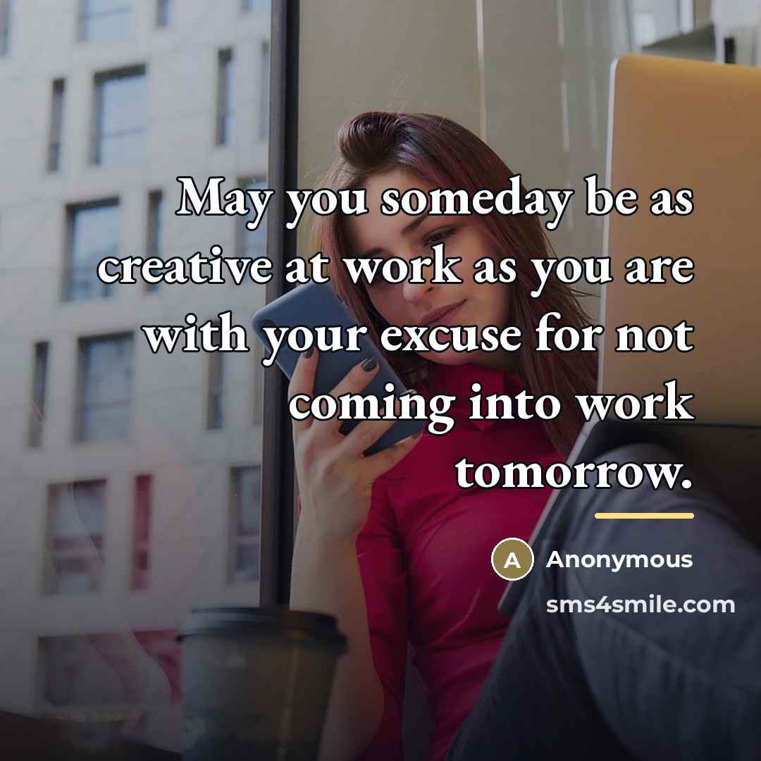 “May you someday be as creative at work as you…” quote by Anonymous