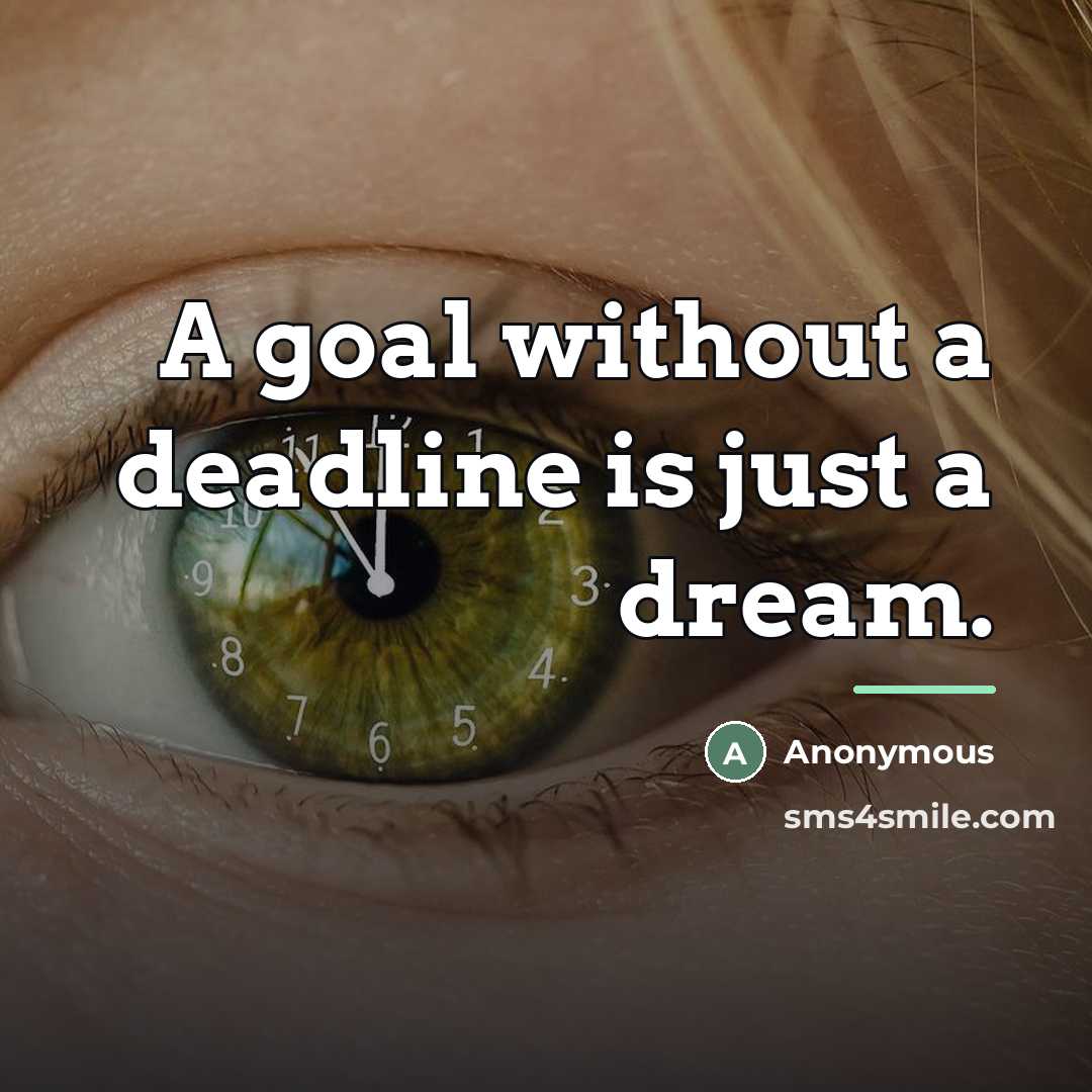 “A goal without a deadline is just a dream.…” quote by Gail Vaz-Oxlade
