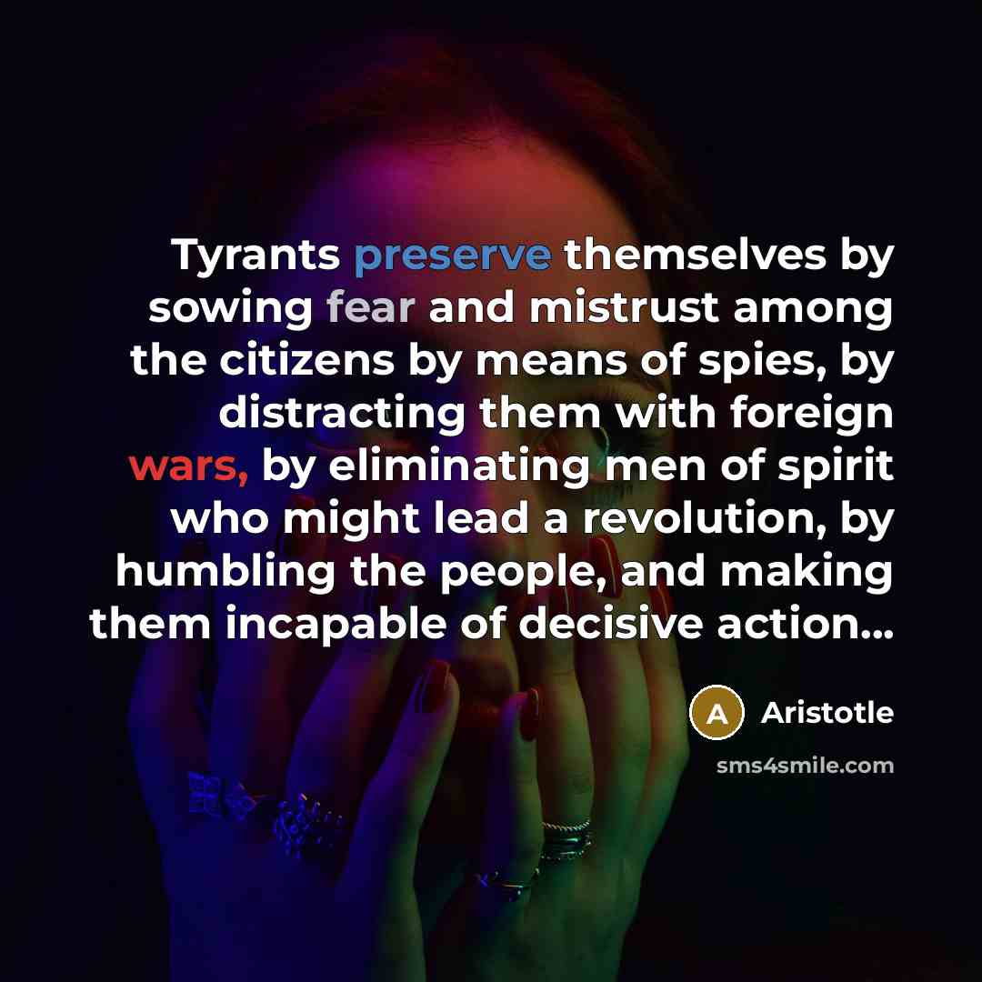 “Tyrants preserve themselves by sowing fear and mistrust among the…” quote by Aristotle