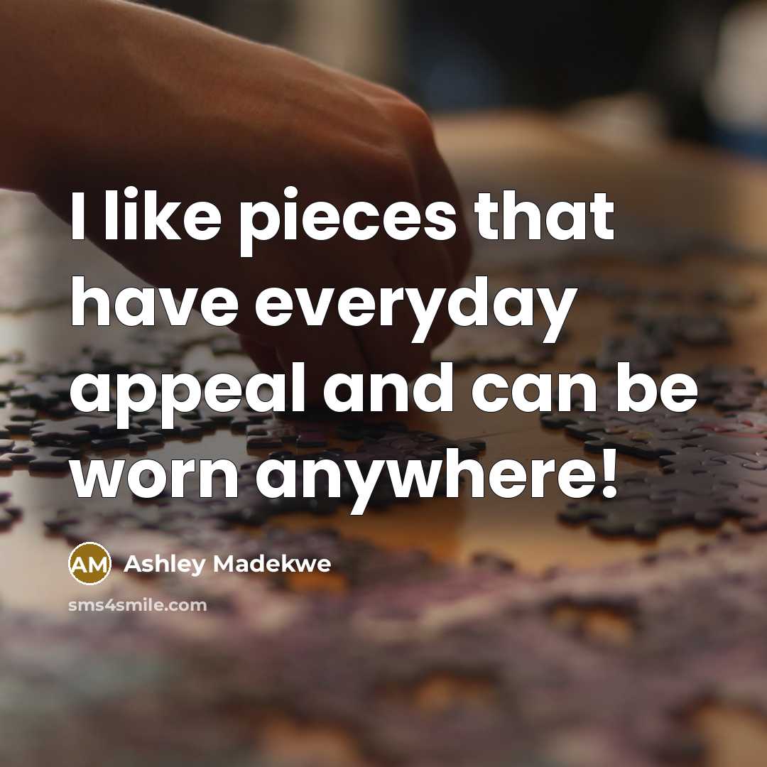 “I like pieces that have everyday appeal and can be…” quote by Ashley Madekwe