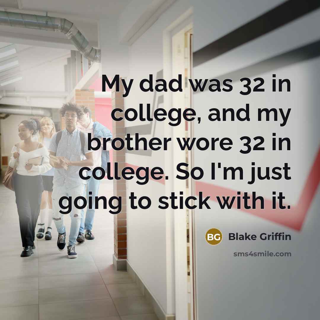 “My dad was 32 in college, and my brother wore…” quote by Blake Griffin