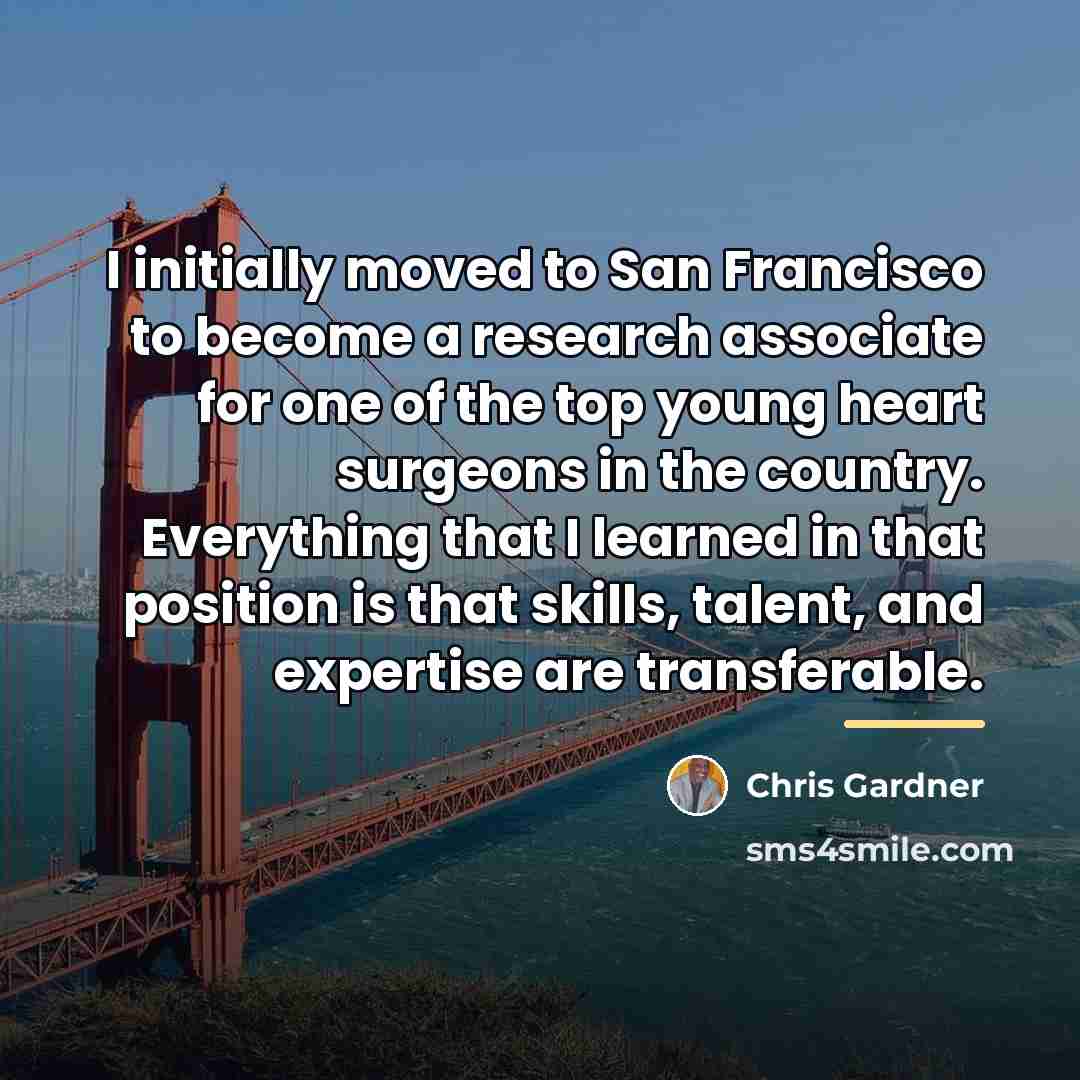 “I initially moved to San Francisco to become a research…” quote by Chris Gardner