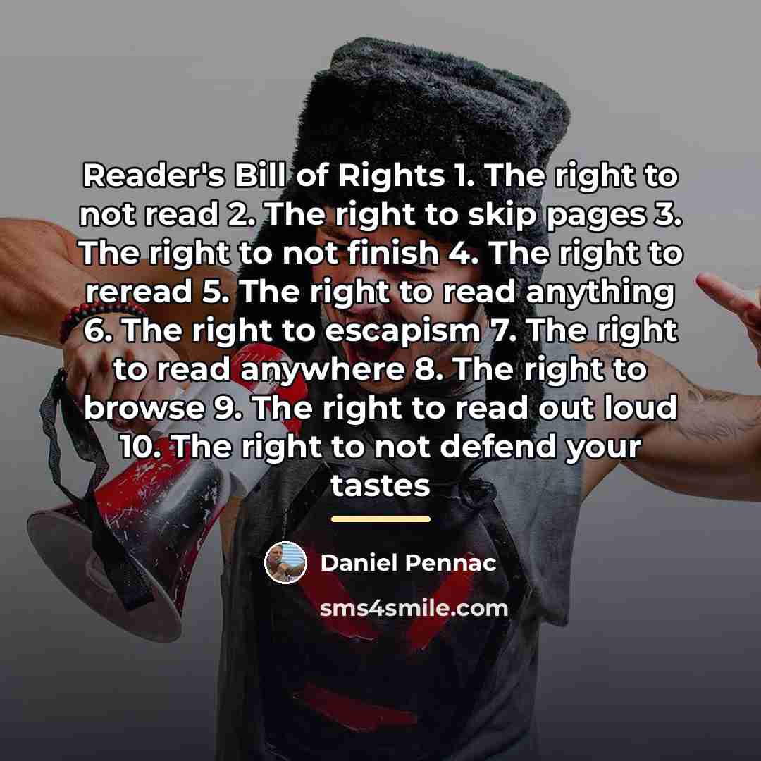 “Reader's Bill of Rights 1. The right to not read…” quote by Daniel Pennac