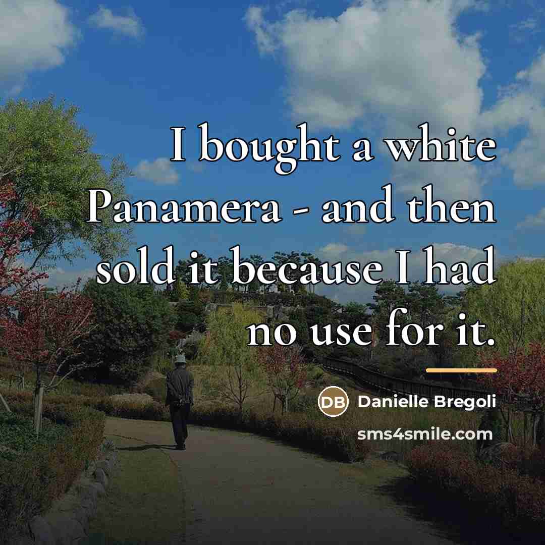 “I bought a white Panamera - and then sold it…” quote by Danielle Bregoli