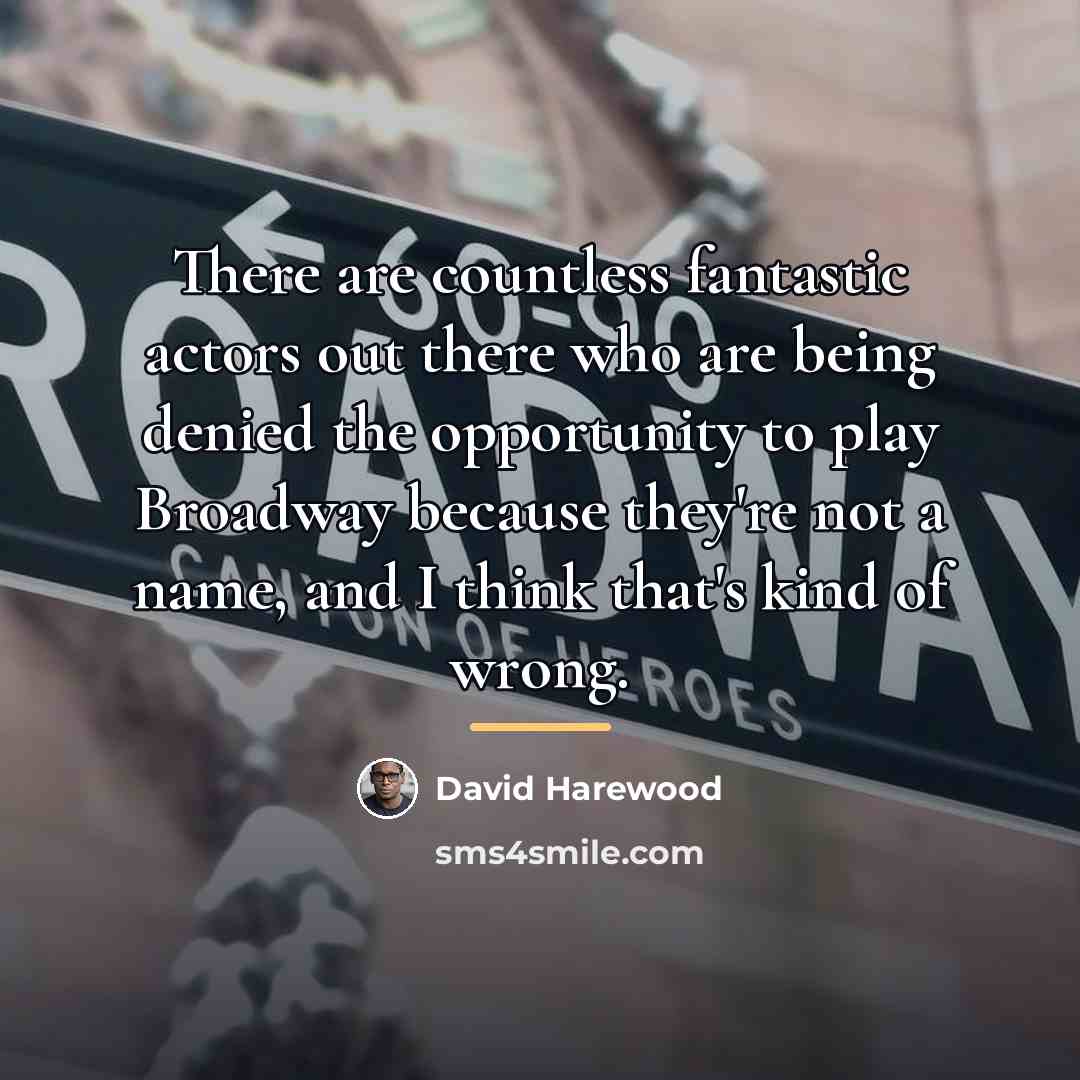 “There are countless fantastic actors out there who are being…” quote by David Harewood
