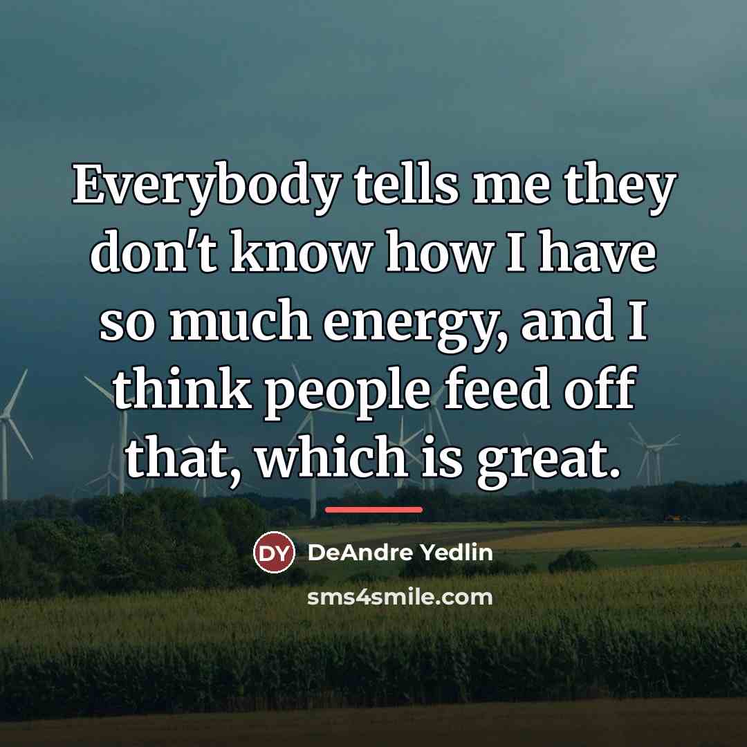 “Everybody tells me they don't know how I have so…” quote by DeAndre Yedlin