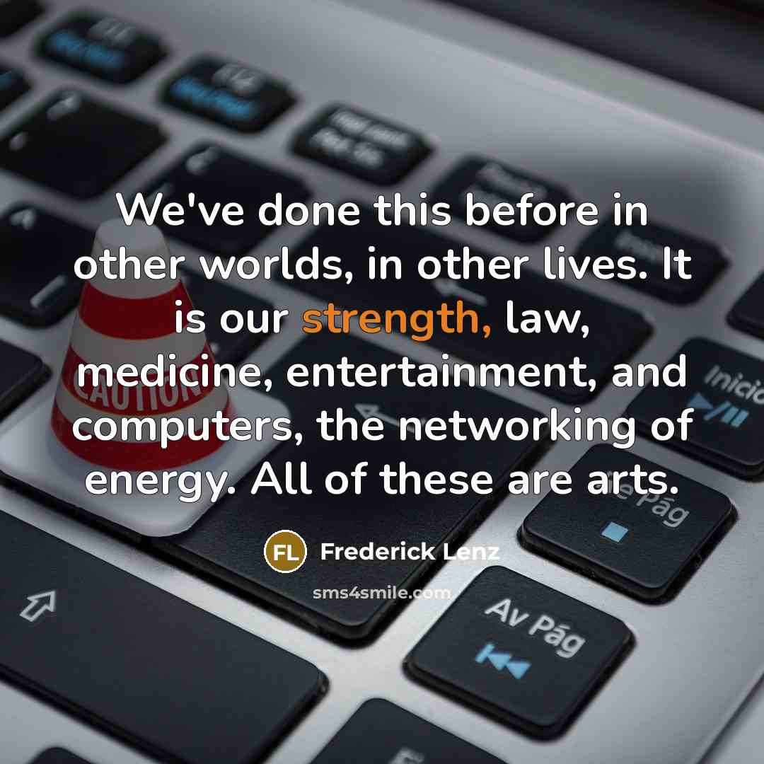 “We've done this before in other worlds, in other lives.…” quote by Frederick Lenz