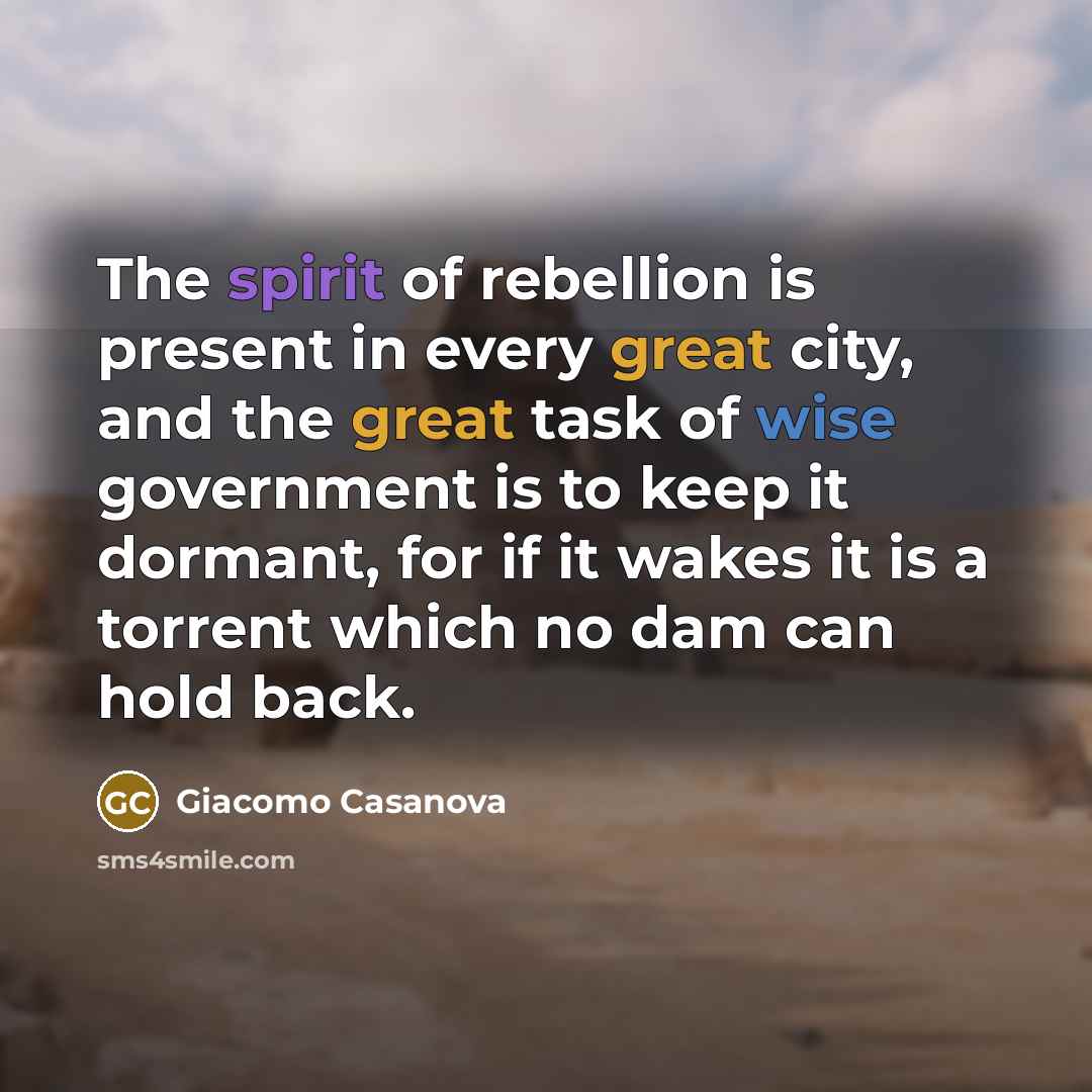 “The spirit of rebellion is present in every great city,…” quote by Giacomo Casanova