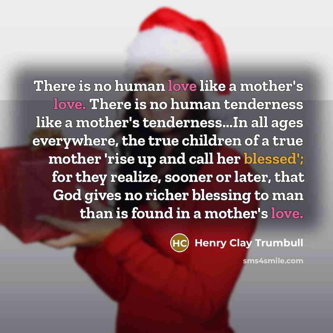 “There is no human love like a mother's love. There…” quote by Henry Clay Trumbull
