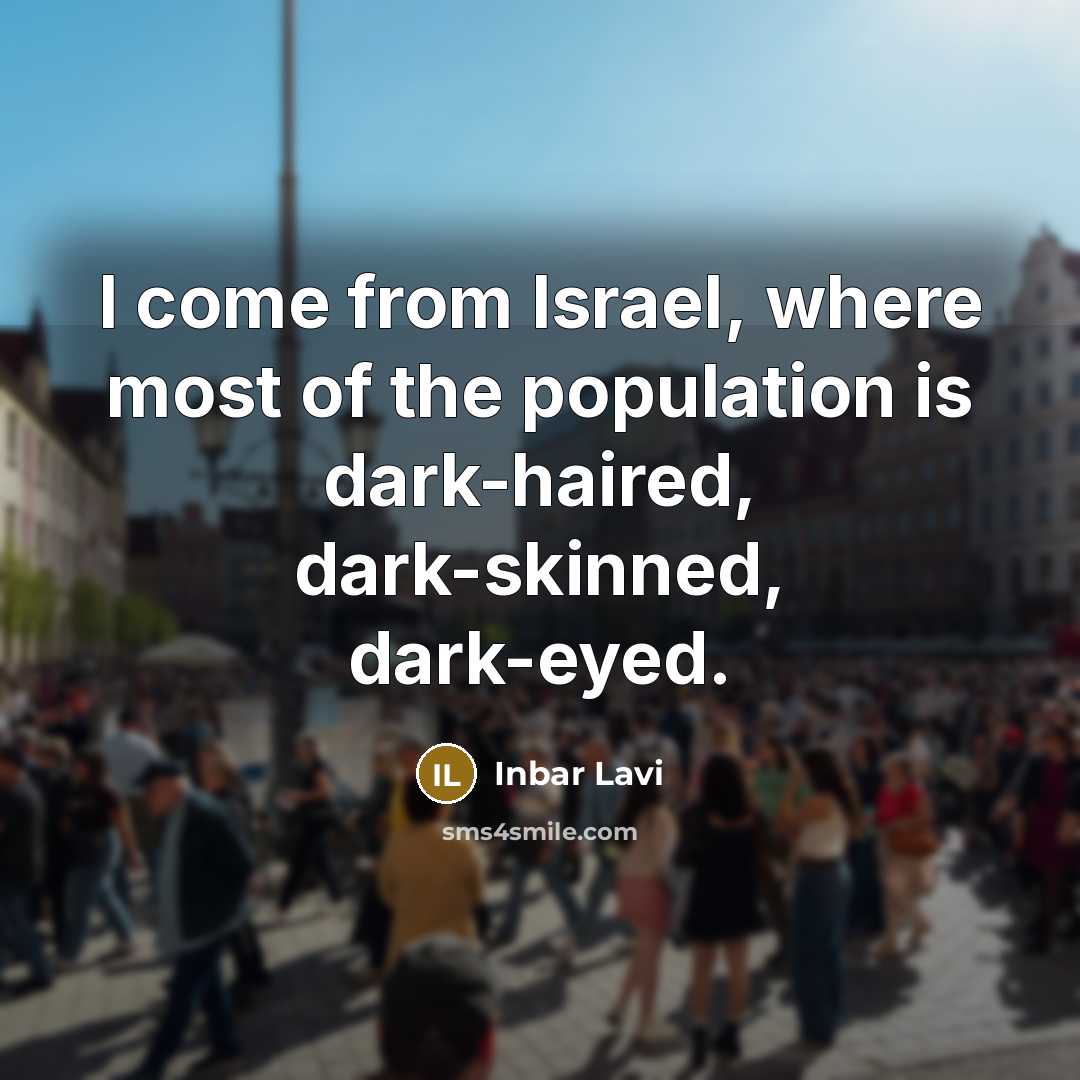 “I come from Israel, where most of the population is…” quote by Inbar Lavi