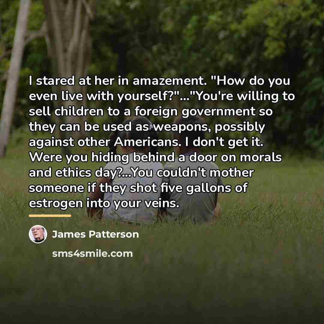“I stared at her in amazement. "How do you even…” quote by James Patterson