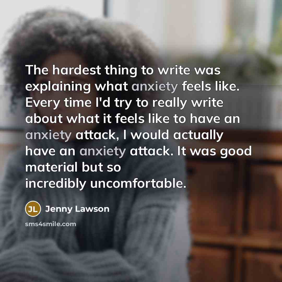 “The hardest thing to write was explaining what anxiety feels…” quote by Jenny Lawson
