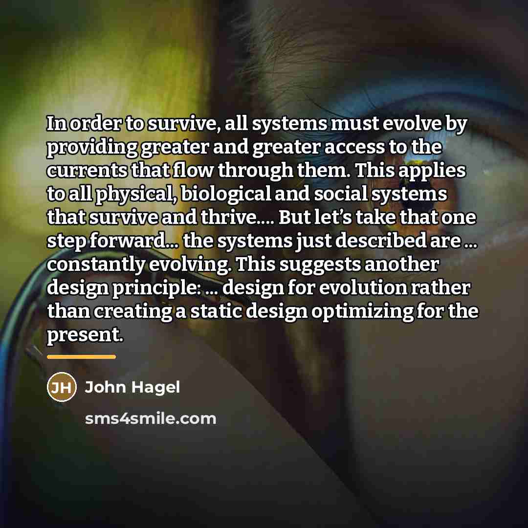 “In order to survive, all systems must evolve by providing…” quote by John Hagel