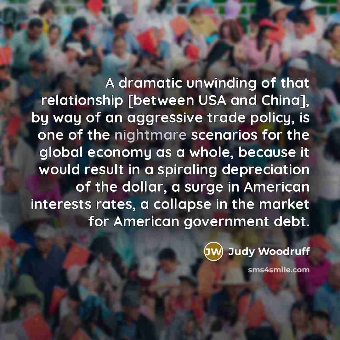 “A dramatic unwinding of that relationship [between USA and China],…” quote by Judy Woodruff