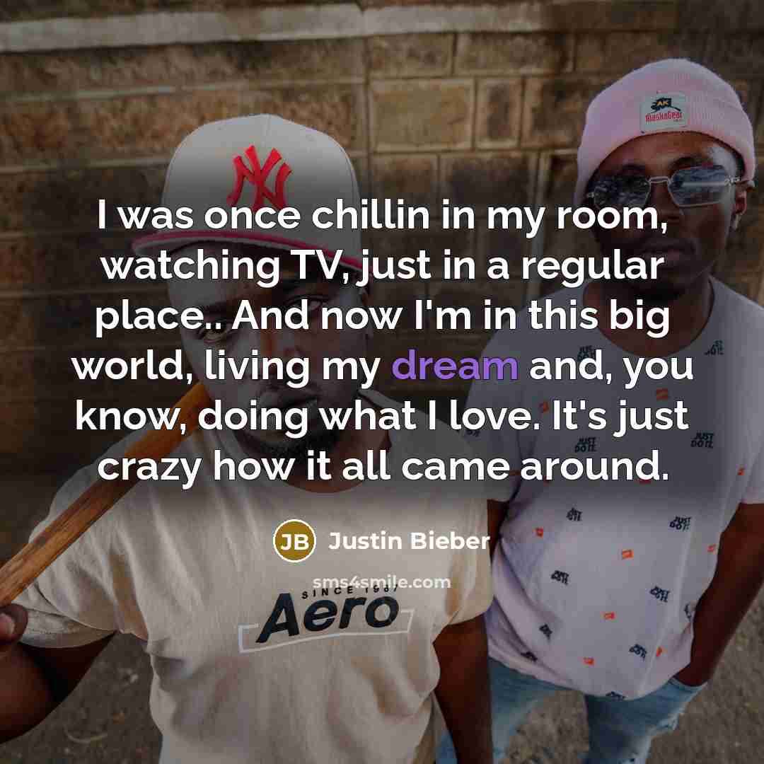 “I was once chillin in my room, watching TV, just…” quote by Justin Bieber