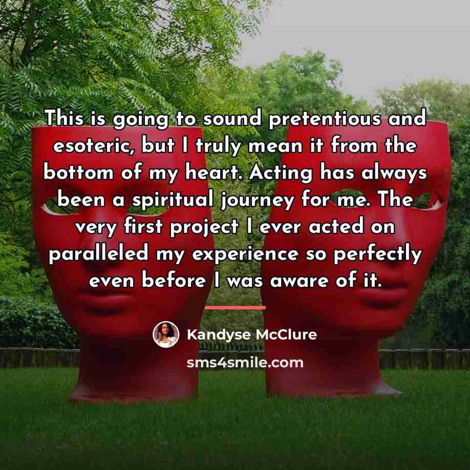 “This is going to sound pretentious and esoteric, but I…” quote by Kandyse McClure