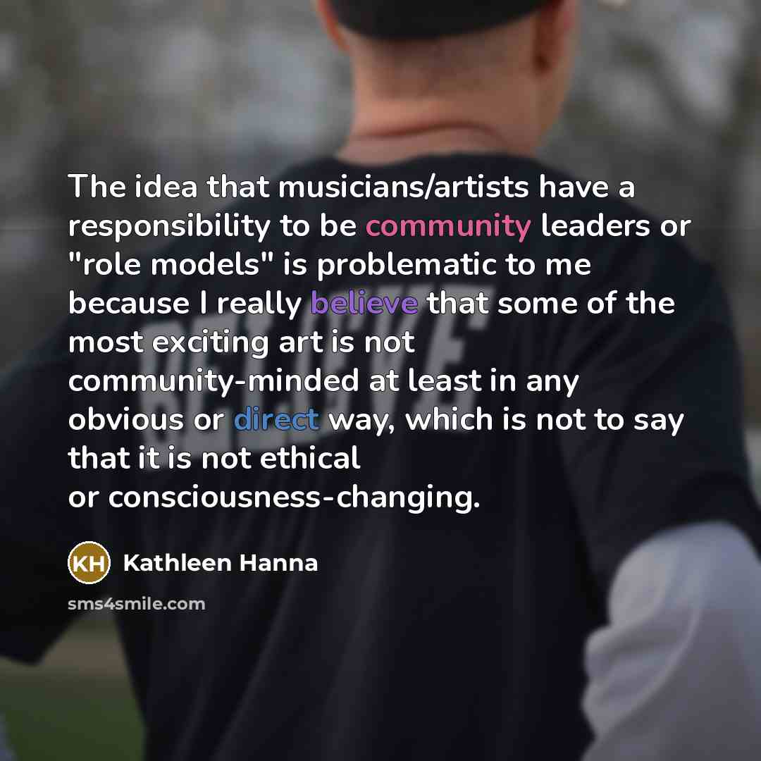 “The idea that musicians/artists have a responsibility to be community…” quote by Kathleen Hanna