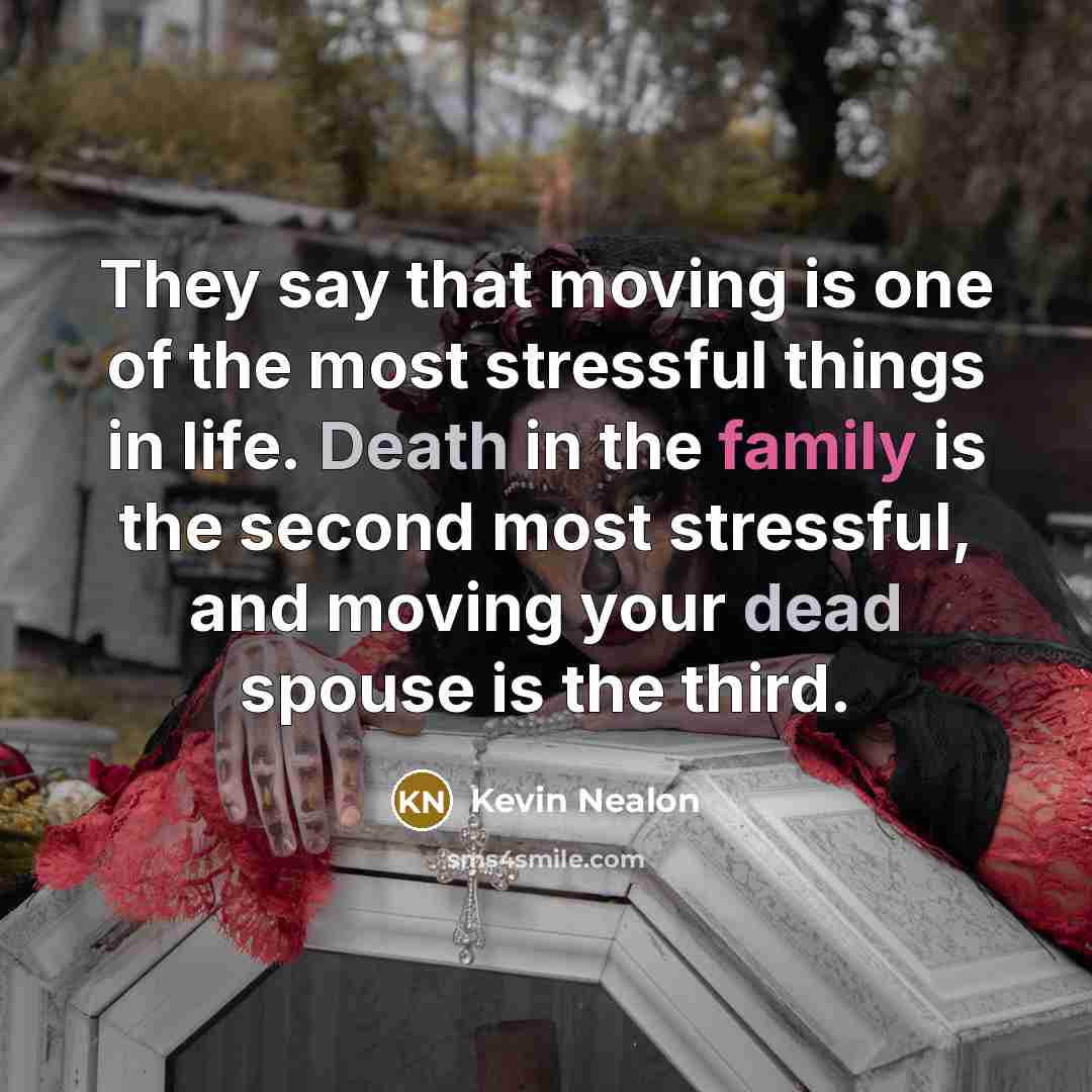 “They say that moving is one of the most stressful…” quote by Kevin Nealon
