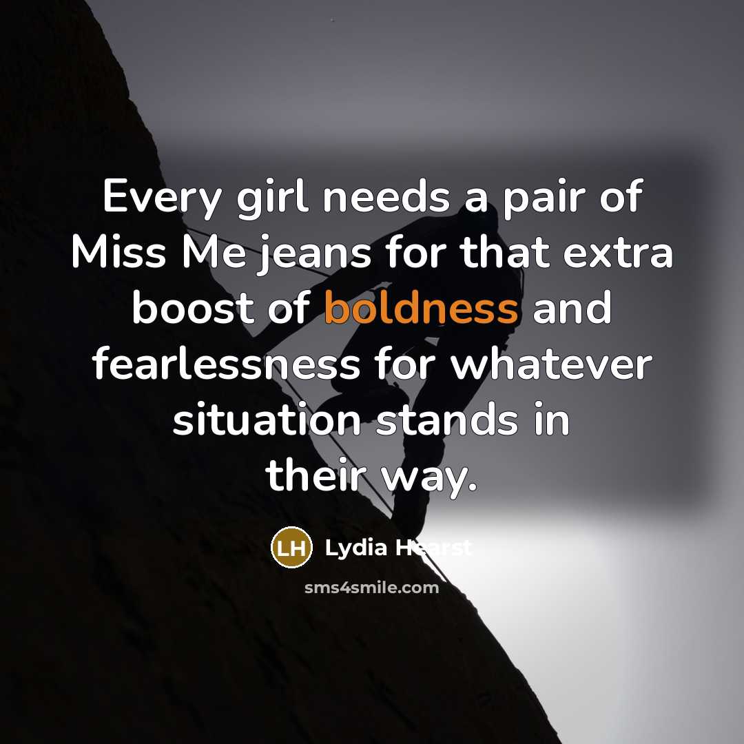 “Every girl needs a pair of Miss Me jeans for…” quote by Lydia Hearst