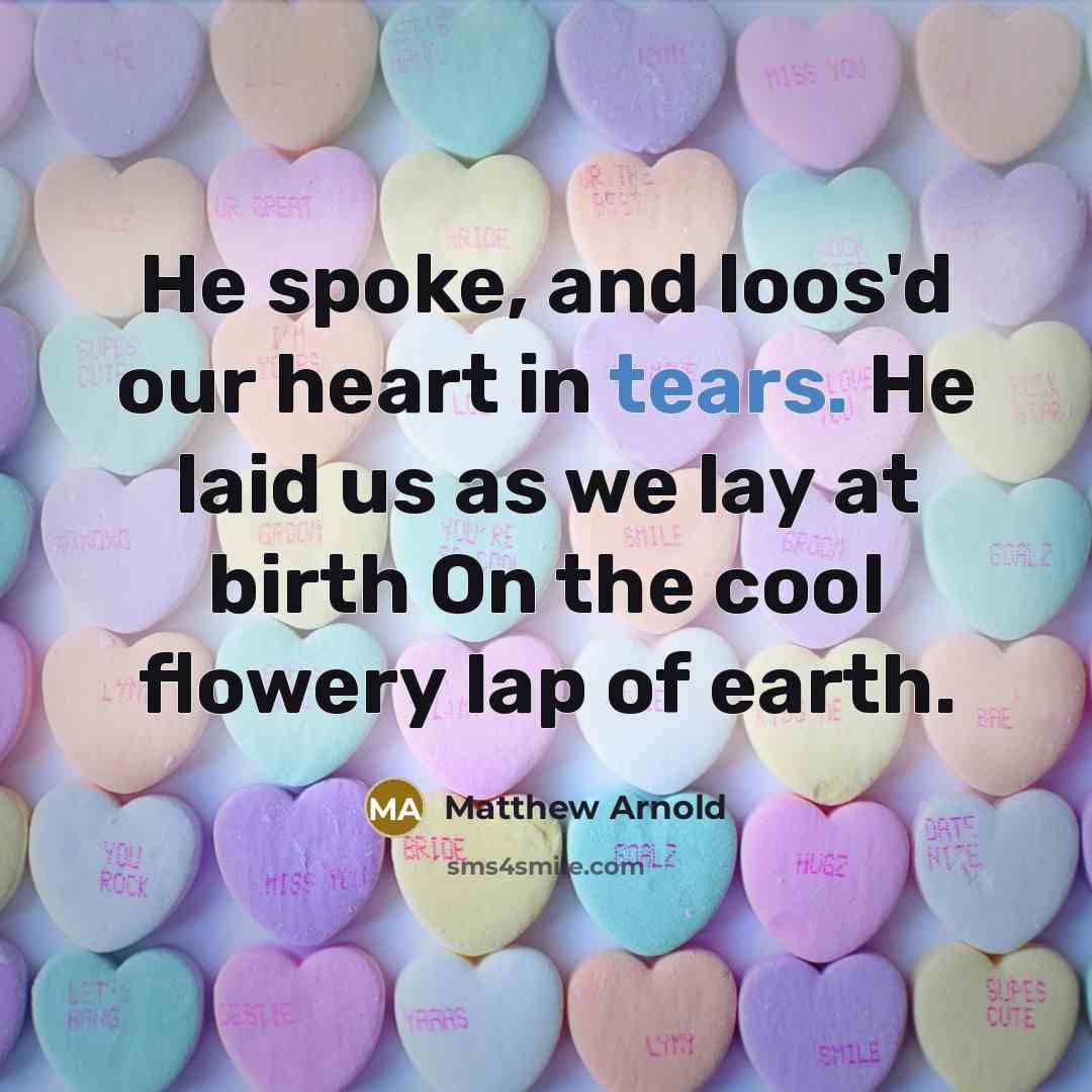 “He spoke, and loos'd our heart in tears. He laid…” quote by Matthew Arnold