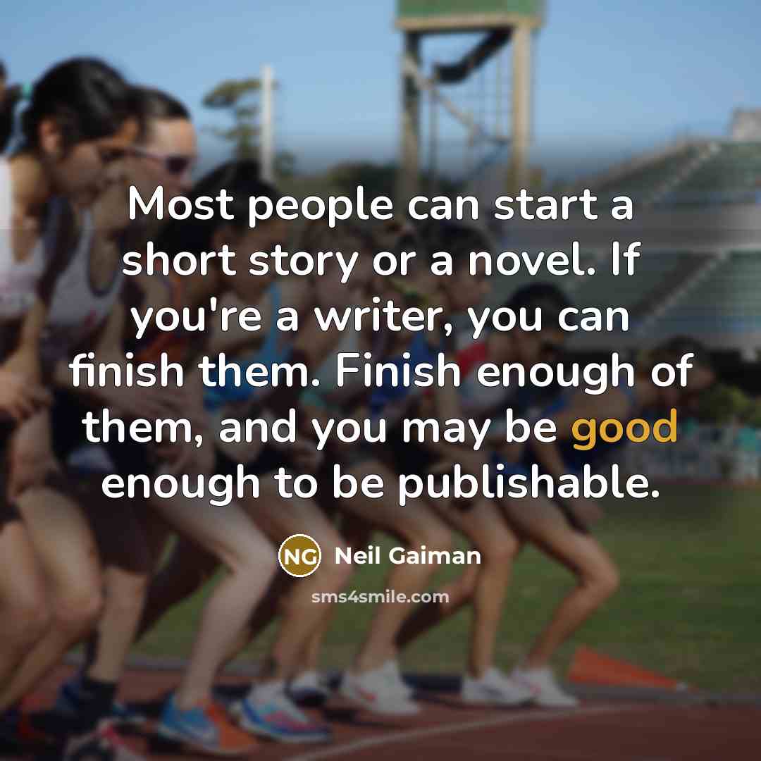 “Most people can start a short story or a novel.…” quote by Neil Gaiman