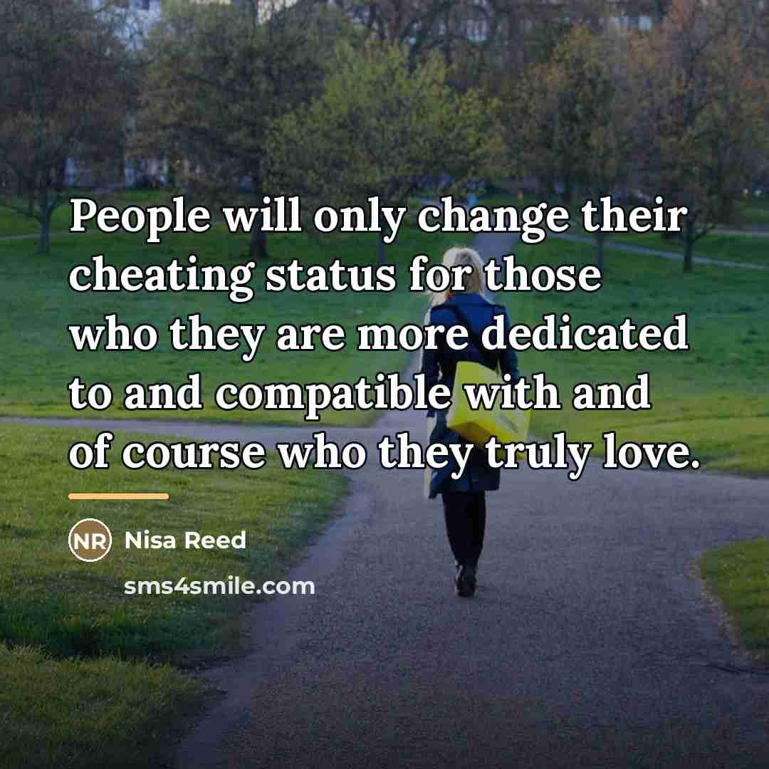“People will only change their cheating status for those who…” quote by Nisa Reed
