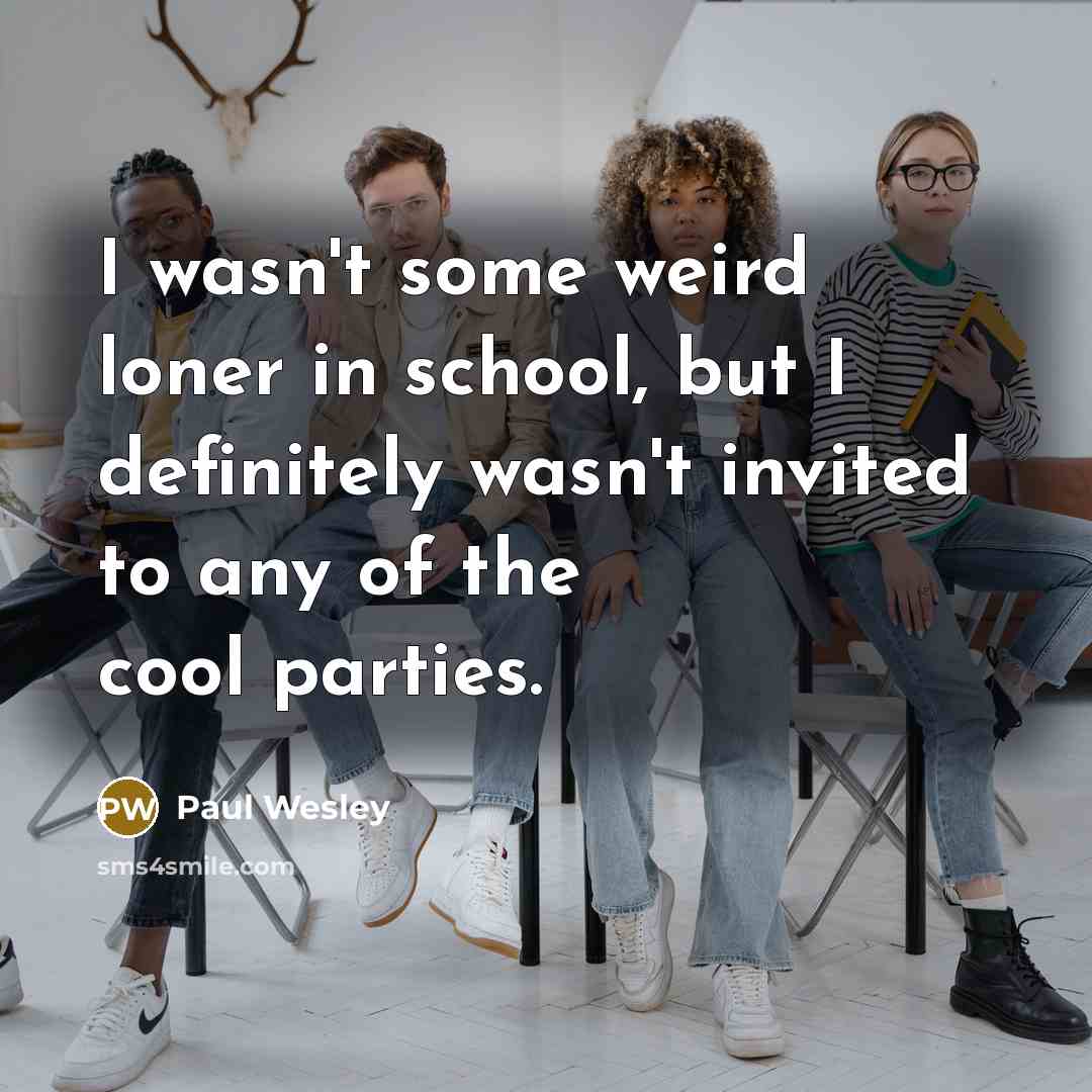 “I wasn't some weird loner in school, but I definitely…” quote by Paul Wesley
