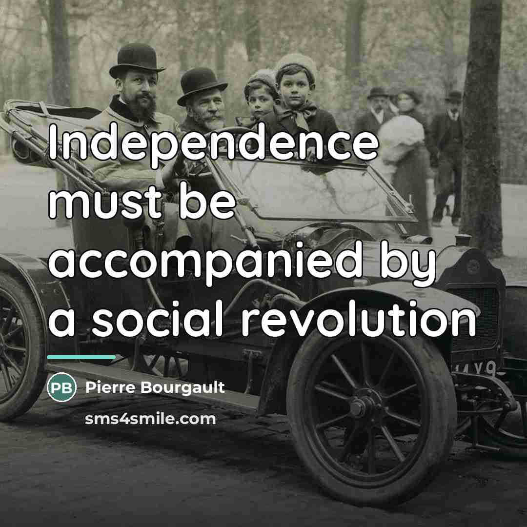 “Independence must be accompanied by a social revolution…” quote by Pierre Bourgault