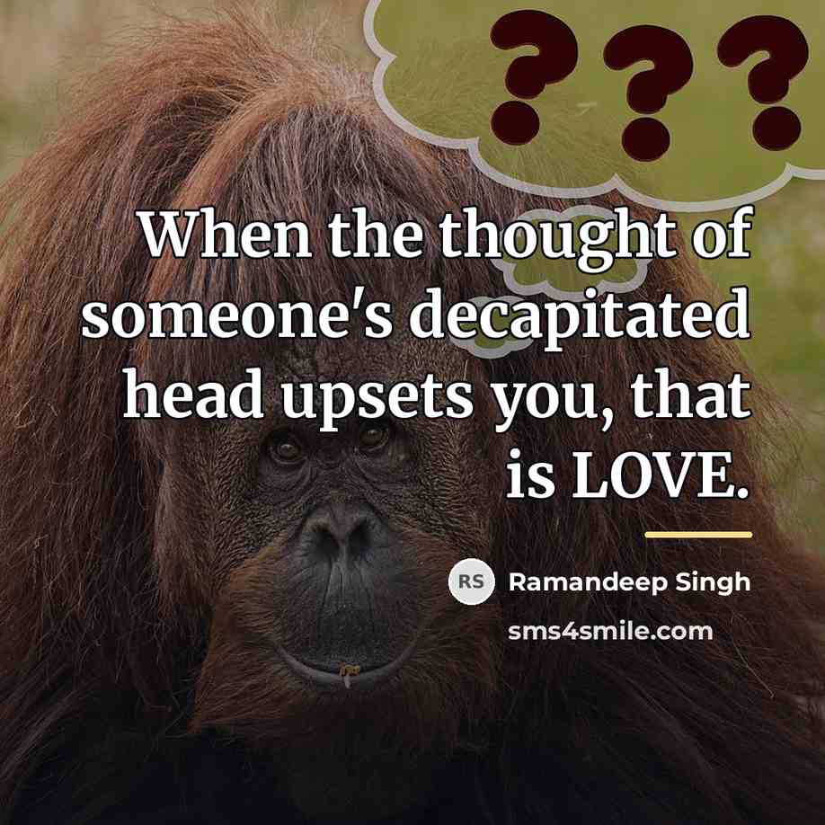 “When the thought of someone's decapitated head upsets you, that…” quote by Ramandeep Singh