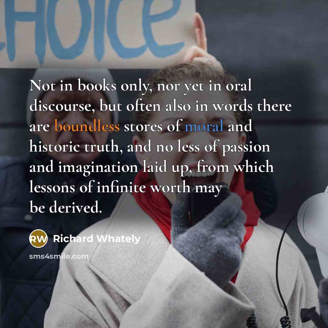 “Not in books only, nor yet in oral discourse, but…” quote by Richard Whately