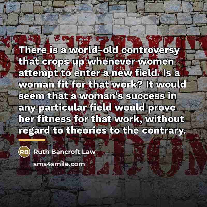 “There is a world-old controversy that crops up whenever women…” quote by Ruth Bancroft Law