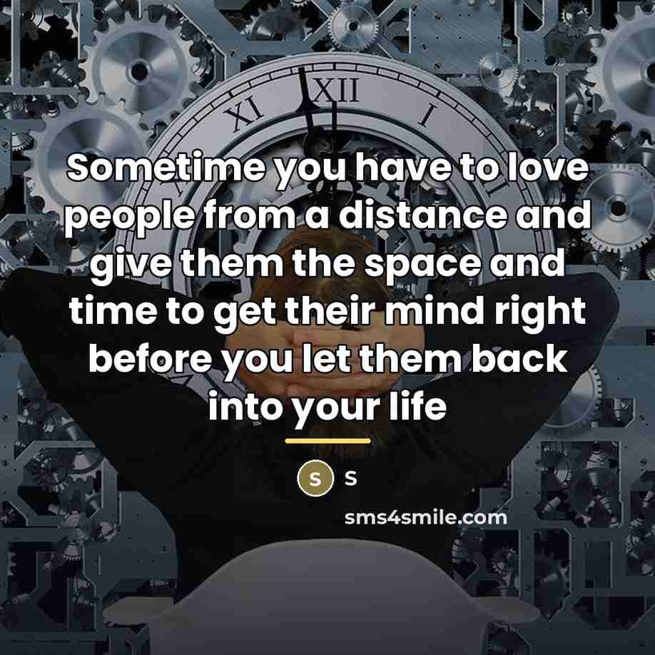 “Sometime you have to love people from a distance and…” quote by S