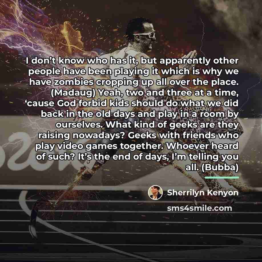 “I don’t know who has it, but apparently other people…” quote by Sherrilyn Kenyon