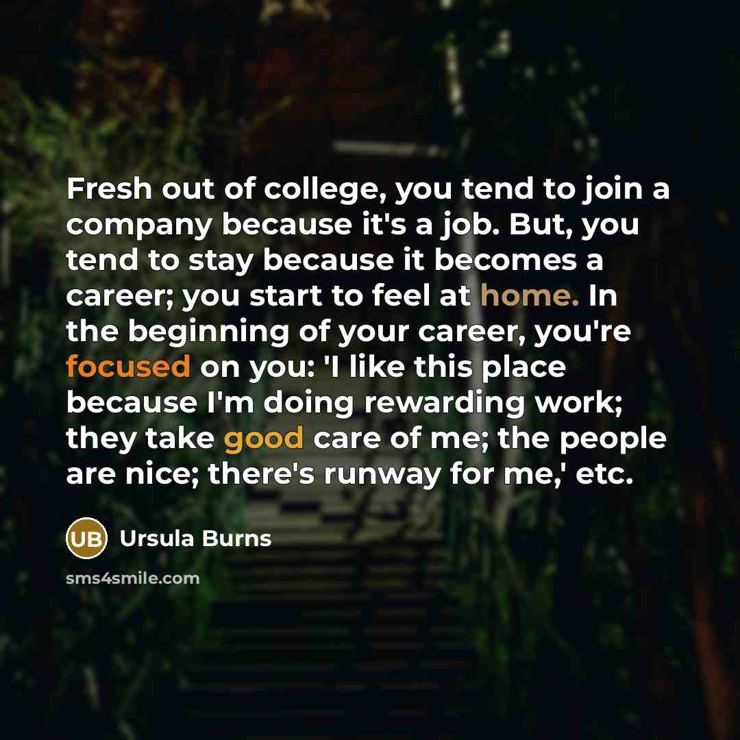 “Fresh out of college, you tend to join a company…” quote by Ursula Burns