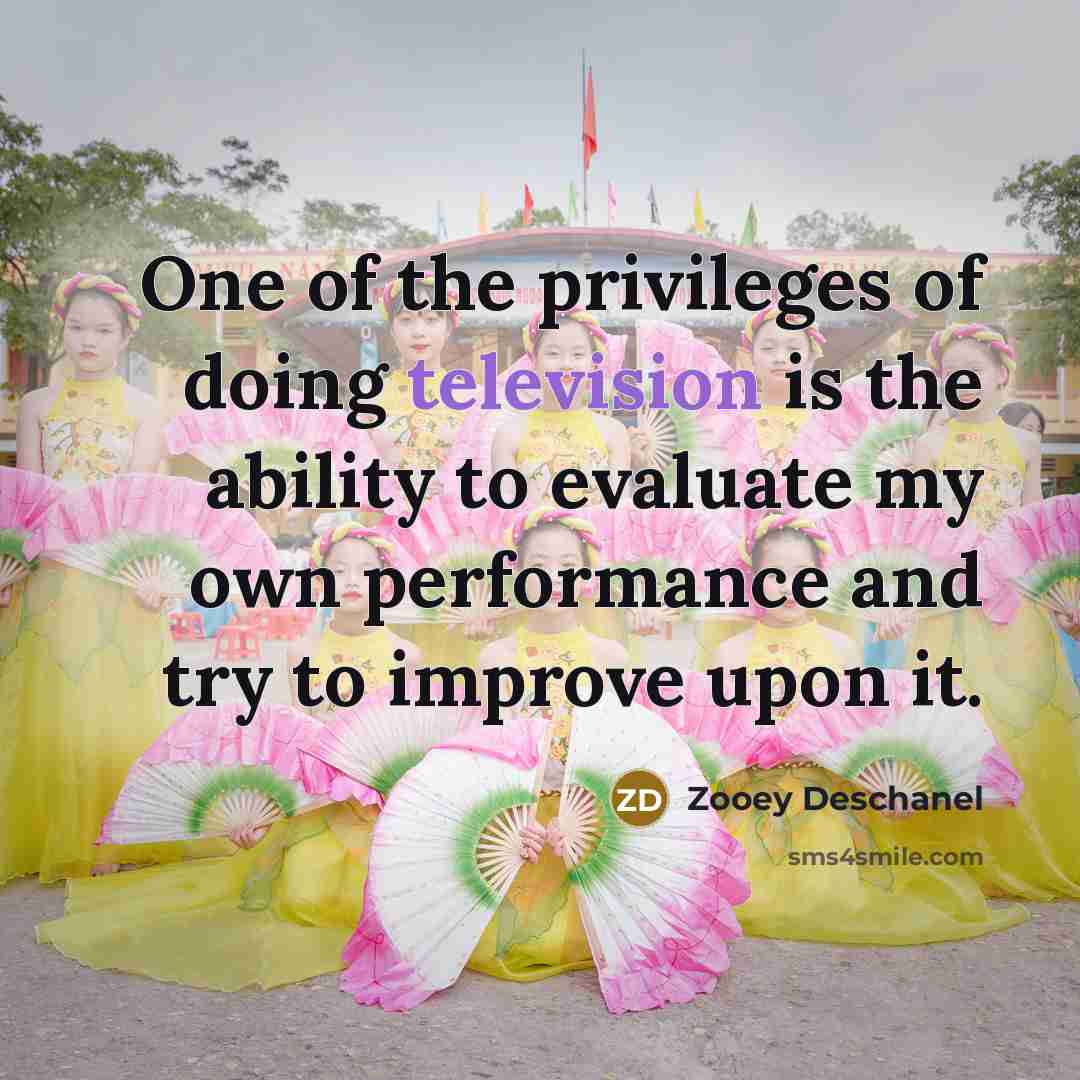 “One of the privileges of doing television is the ability…” quote by Zooey Deschanel