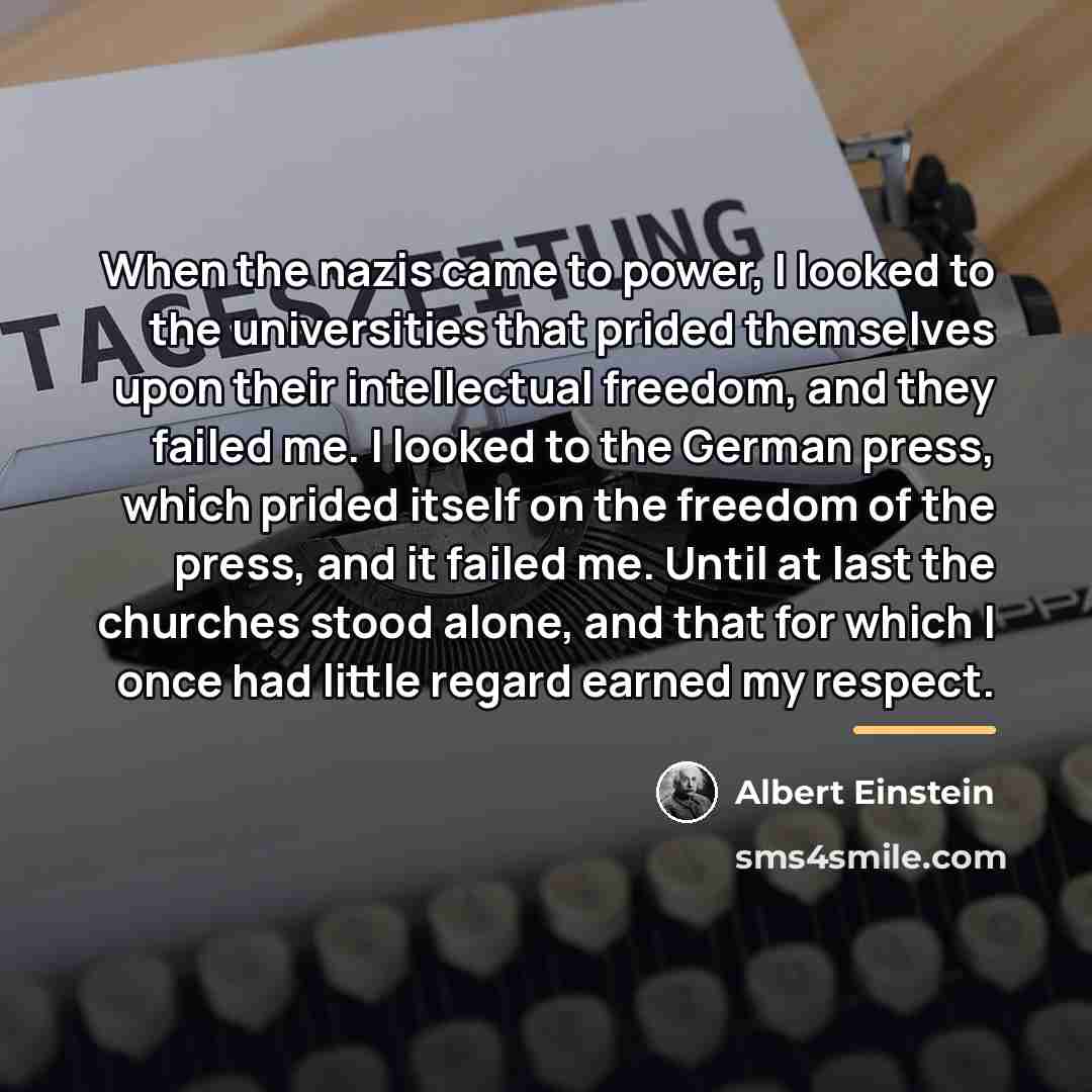 “When the nazis came to power, I looked to the…” quote by Albert Einstein