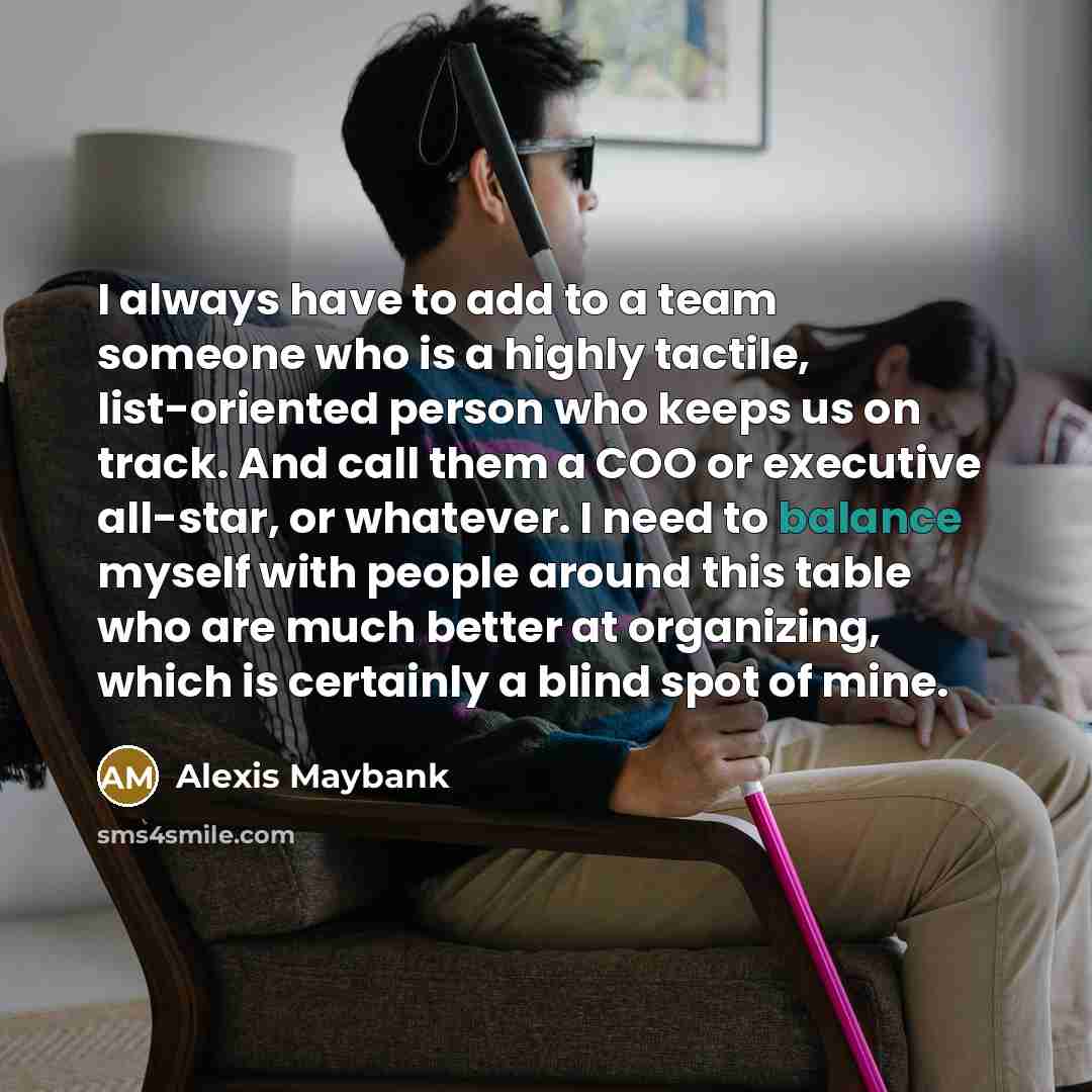 “I always have to add to a team someone who…” quote by Alexis Maybank