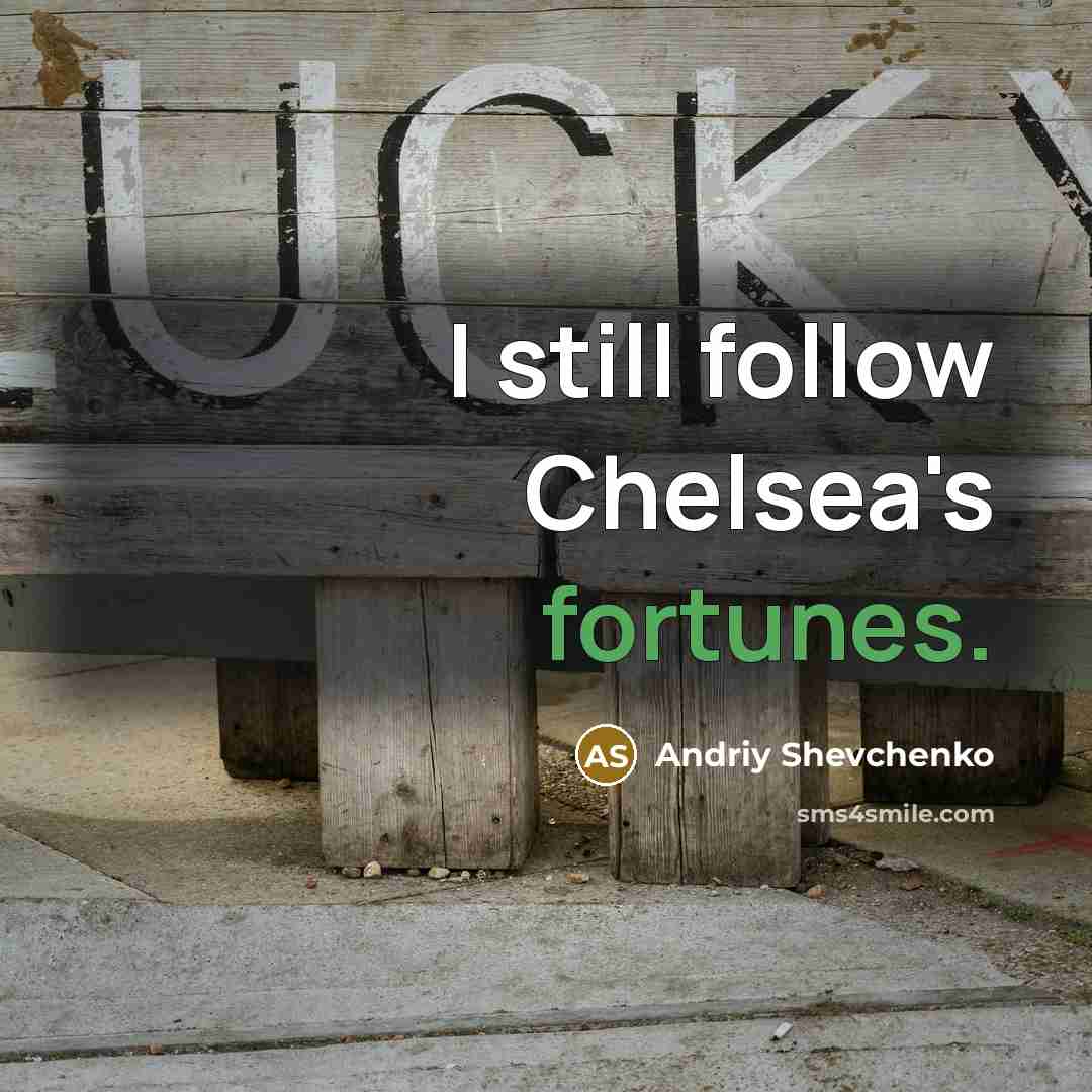 “I still follow Chelsea's fortunes.…” quote by Andriy Shevchenko