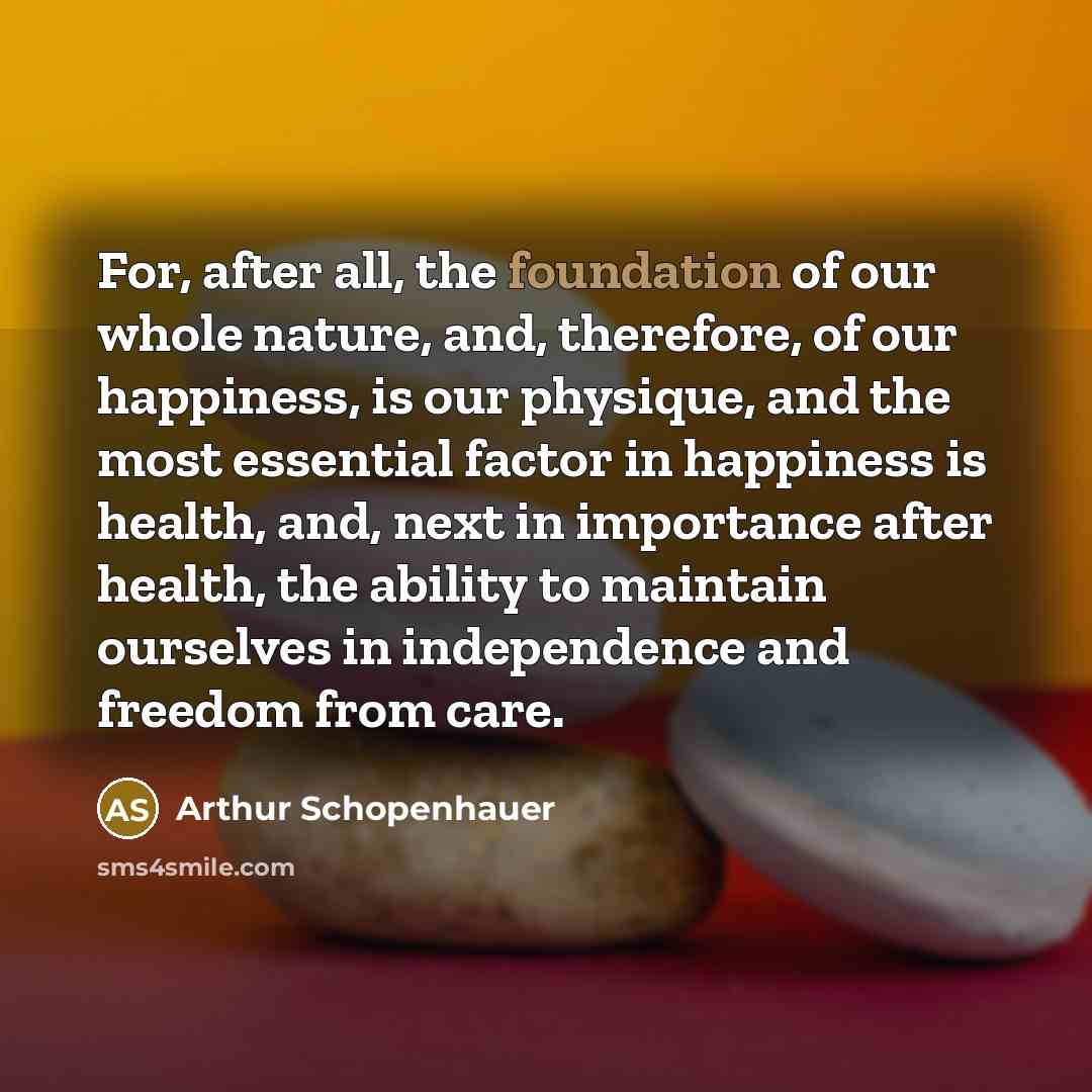 “For, after all, the foundation of our whole nature, and,…” quote by Arthur Schopenhauer
