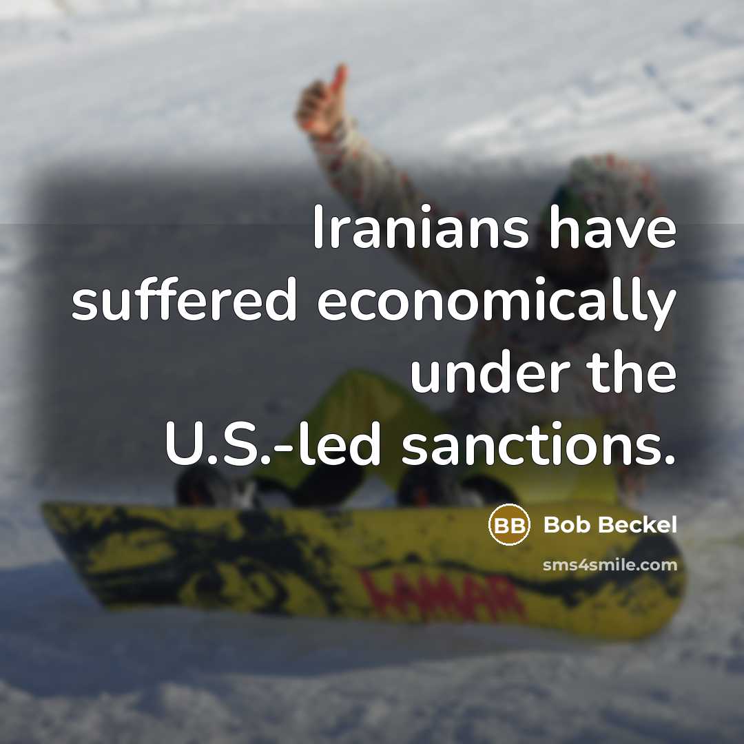 “Iranians have suffered economically under the U.S.-led sanctions.…” quote by Bob Beckel