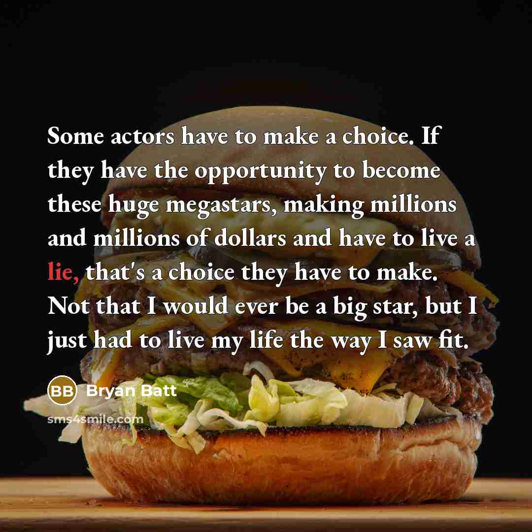“Some actors have to make a choice. If they have…” quote by Bryan Batt