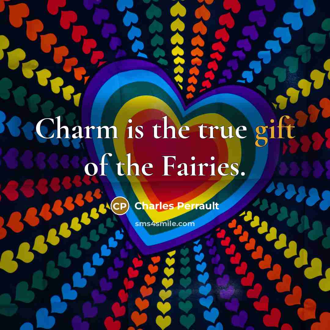 “Charm is the true gift of the Fairies.…” quote by Charles Perrault
